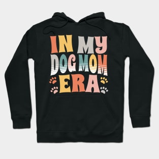 In My Dog Mom Era Hoodie